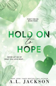 Title: Hold on to Hope (Alternate Paperback), Author: A L Jackson