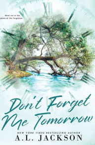 Title: Don't Forget Me Tomorrow (Alternate Cover), Author: A.L. Jackson