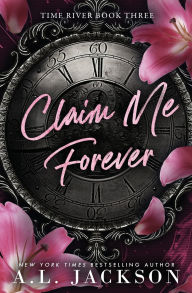 Title: Claim Me Forever, Author: A L Jackson