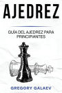 Ajedrez: Guía del ajedrez para principiantes