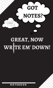 Title: Got Notes? Great, Now Write Em' down! a Notebook to Help You Remember the Important Stuff!: Journal Notebook Wide Ruled Lined Notebook for College Students, Young Adults, Professionals and Entrepreneurs, Author: 1. Family Publishing Llc