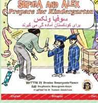 Title: Sophia and Alex Prepare for Kindergarten: سوفیا و الکس آماده گی برای کودکستان, Author: Denise Bourgeois-Vance
