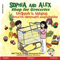 Title: Sophia and Alex Shop for Groceries: Սոֆյան և Ալեքսը գնում են մթերային ապ, Author: Denise Bourgeois-Vance