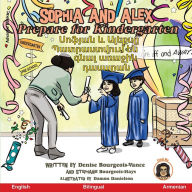 Title: Sophia and Alex Prepare for Kindergarten: Սոֆյան և Ալեքսը պատրաստվում են գնաŠ, Author: Denise Bourgeois-Vance