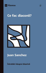 Title: What Do Deacons Do? / Ce fac diaconii?, Author: Juan Sanchez