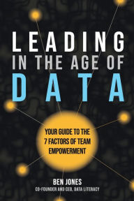 Title: Leading in the Age of Data, Author: Ben Jones