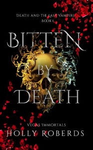 Title: Bitten By Death, Author: Holly Roberds