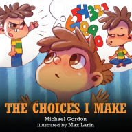 Title: The Choices I Make, Author: Michael Gordon