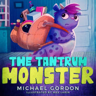 Title: The Tantrum Monster: (Childrens books about Anger, Picture Books, Preschool Books), Author: Michael Gordon