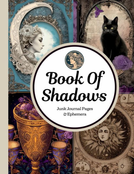 Book Of Shadows Junk Journal Pages & Ephemera: 21 Sheets/Printed Single-Sided/Vintage Moon, Botanical, Tarot & Gothic Designs