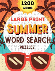 Title: Summer Word Search Puzzles Large Print: Word Find Games/1200 Words/Brain Teaser For Adults & Seniors, Author: Lake A. Hadley