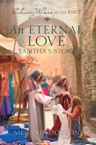 Title: An Eternal Love: Tabitha's Story, Author: Melanie Dobson