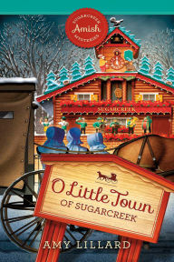 Title: O Little Town of Sugarcreek, Author: Amy Lillard