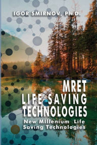 Title: MRET Innovative Life-saving Technology, Author: Igor Smirnov