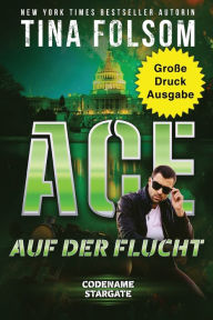Title: Ace auf der Flucht (Große Druckausgabe), Author: Tina Folsom