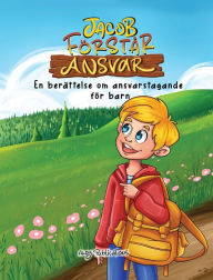 Title: Jacob fÃ¯Â¿Â½rstÃ¯Â¿Â½r ansvar: En berÃ¯Â¿Â½ttelse om ansvarstagande fÃ¯Â¿Â½r barn, Author: Ahoy Publications