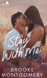 Title: Stay With Me, Author: Brooke Montgomery