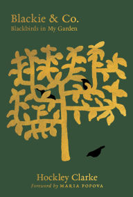 Title: Blackie & Co.: Blackbirds in My Garden, Author: Hockley Clarke