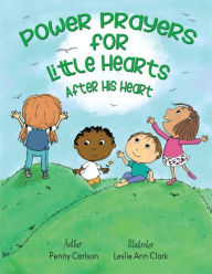 Title: Power Prayers for Little Hearts After His Heart, Author: Penny Carlson