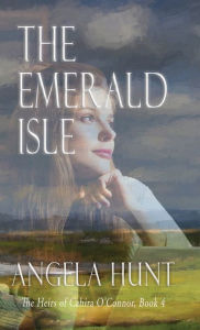 Title: The Emerald Isle, Author: Angela  E Hunt