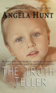 Title: The Truth Teller, Author: Angela E Hunt