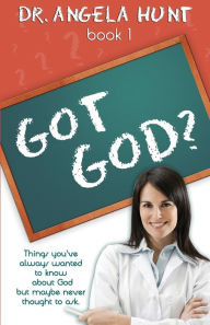 Title: Got God?, Author: Angela E Hunt