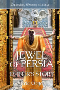 Title: Jewel of Persia: Esther's Story, Author: Tricia Goyer