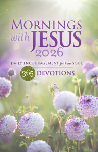 Title: Mornings with Jesus 2026: Daily Encouragement for Your Soul, Author: Guideposts