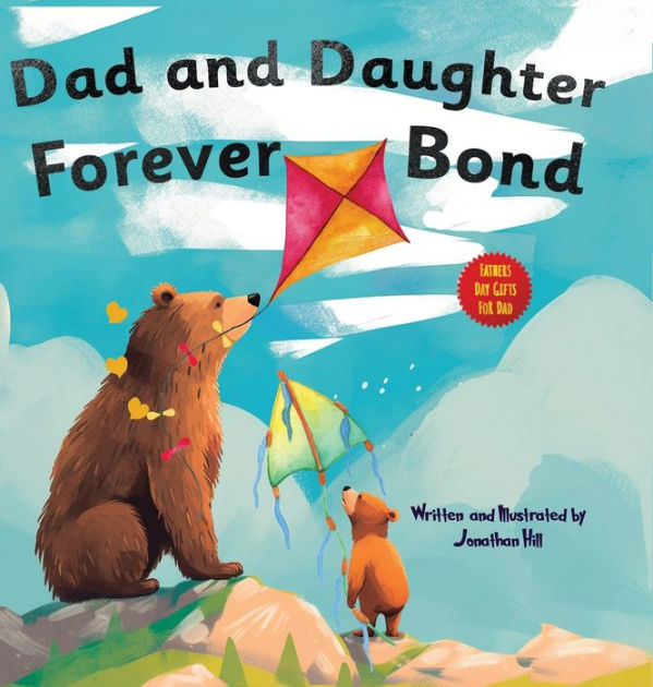 Fathers Day Gifts: Dad and Daughter Forever Bond, Why a Daughter