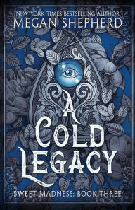 Title: A Cold Legacy, Author: Megan Shepherd