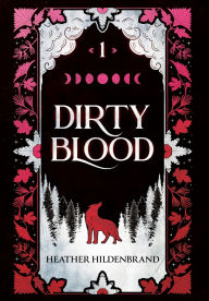 Title: Dirty Blood, Author: Heather Hildenbrand