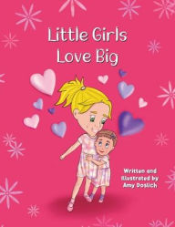 Title: Little Girls Love Big, Author: Amy Doslich