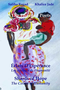 Title: ï¿½clats D'Espï¿½rance: Les couleurs de l'humanitï¿½, Author: The Engaged Poets