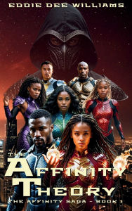 Title: The Affinity Theory: The Affinity Saga - Book 1, Author: Eddie Dee Williams