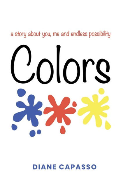 Colors: a story about you, me and endless possibility.