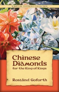 Title: Chinese Diamonds for the King of Kings, Author: Rosalind Goforth