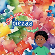 Title: ï¿½Quï¿½ pasa si mis piezas no encajan?, Author: Marya P Sherron