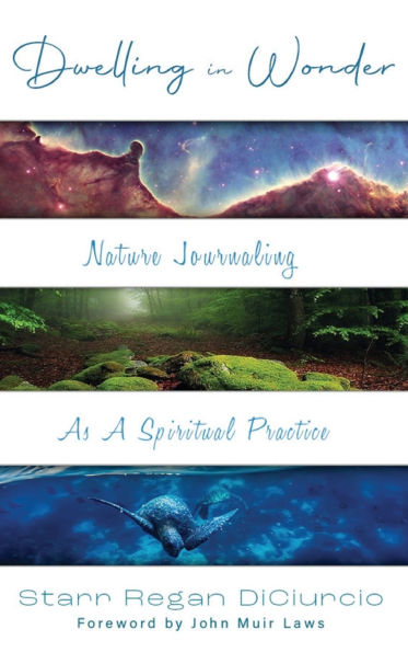 Dwelling in Wonder: Nature Journaling as a Spiritual Practice