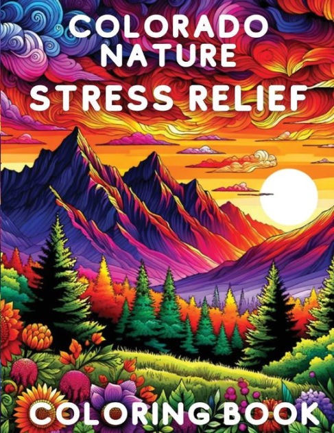 Colorado Nature Stress Relief Coloring Book by Open Kimono Publishing,  Paperback