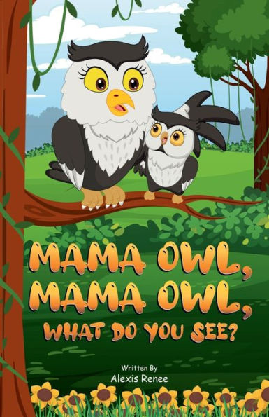 MAMA Owl, MAMA Owl, What Do You SEE?