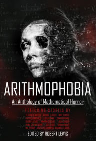 Title: Arithmophobia: An Anthology of Mathematical Horror, Author: Elizabeth Massie