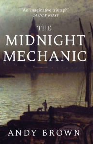 Title: The Midnight Mechanic, Author: Andy Brown