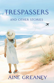 Title: Trespassers, Author: Aine Greaney