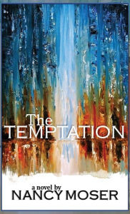 Title: The Temptation, Author: Nancy Moser