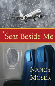 Title: The Seat Beside Me, Author: Nancy Moser
