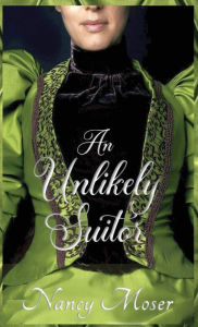 Title: An Unlikely Suitor, Author: Nancy Moser