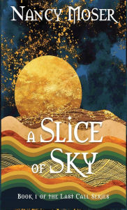 Title: A Slice of Sky, Author: Nancy Moser