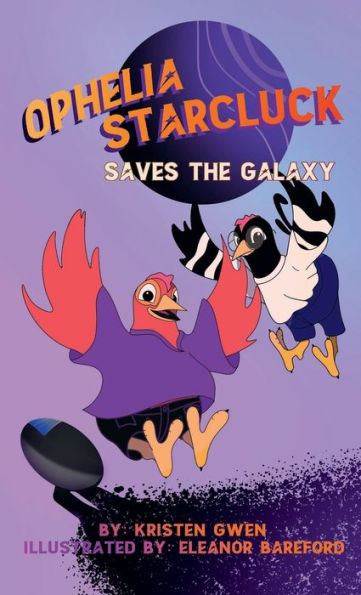 Ophelia Starcluck Saves the Galaxy