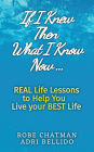 If I Knew Then What I Know Now...Real Life Lessons to Help You Live your Best Life: A Candid Adulting Survival Guide to Navigate Health Wealth & Love