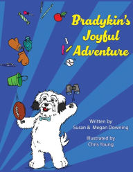 Title: Bradykin's Joyful Adventure, Author: Susan Downing